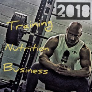 Startin’ 2018 STRONG! [Actionable Advice on Training, Nutrition & Business]